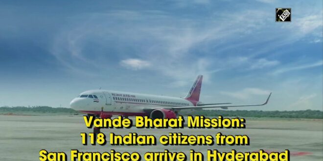118 Indian citizens from San Francisco arrive in Hyderabad