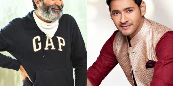 Mahesh’s Camp Unhappy With Trivikram’s Quickies?